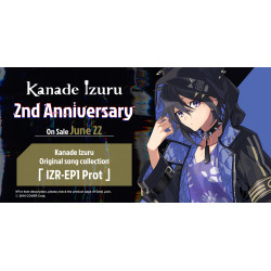 Kanade Izuru 2nd Anniversary Original mini album 「IZR-EP1 Prot」